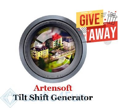 Artensoft Tilt Shift Generator Giveaway Free Download